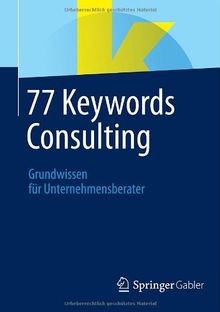 77 Keywords Consulting: Grundwissen für Unternehmen... | Buch | Zustand sehr gut