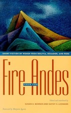 FIRE FROM THE ANDES: SHORT FICTION BY WOMEN FROM BOLIVIA, By Susan E. VG