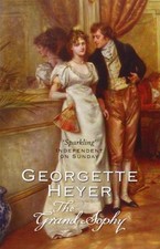 The Grand Sophy By Georgette Heyer. 9780099465638