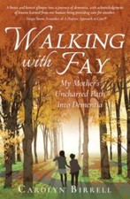 Walking with Fay: My Mother's Uncharted Pat... 9781639881406 by Birrell, Carolyn