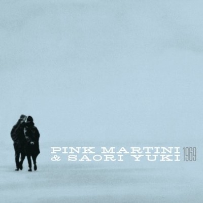 1969 by Pink Martini & Saori Yuki