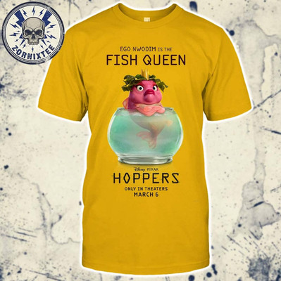 Hoppers Poster For Character Ego Nwodim Is The Fish Queen March 6 2026 T-Shirt