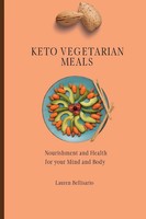 Keto Vegetarian Meals Nourishment And Health For Your Mind And Body Bellisario