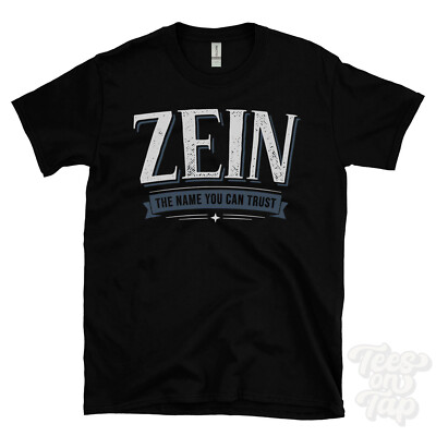 ZEIN THE NAME YOU CAN TRUST T-SHIRT mens & womens novelty family gift idea