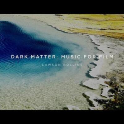 LAWSON ROLLINS: DARK MATTER: MUSIC FOR FILM - CD