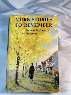 More Stories To Remember Selected By Thomas B Costain And John Bee Croft 1958