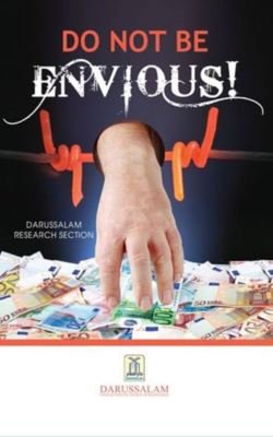 Read and be Ideal Muslim and Ideal Muslimah: Do Not Be Envious - Darussalam (PB)