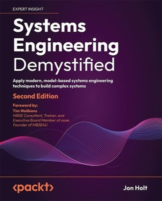 Systems Engineering Demystified: Apply modern, model-based systems engineering t
