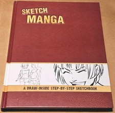 Sketch Manga: A Draw-Inside Step-by-Step Sketchbook - Brand New, 1st Edition
