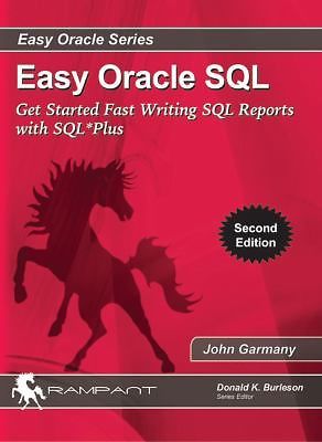 Easy Oracle Ser.: SQL : Get Started Fast Writing SQL Reports with SQL*Plus by...