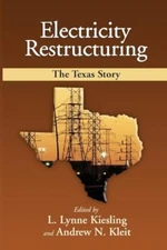 Kiesling - Electricity Restructuring  The Texas Story - New paperback  - X555z