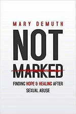 Not Marked: Finding Hope and Healing after Sexual Abuse - Paperback - GOOD