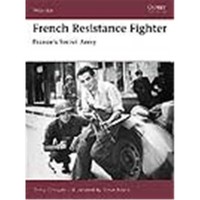 French Resistance Fighter: France's Secret Army (War Nr. 117) Osprey Warrior