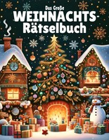WeihnachtsräTselbuch 2023: KreuzworträTsel, Sudoku, Wortsuchen, Labyrinthe