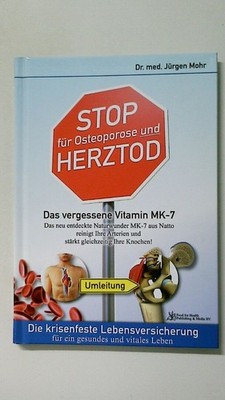 99584 Jürgen Mohr STOP FÜR OSTEOPOROSE UND HERZTOD das vergessene Vitamin MK-7 ;