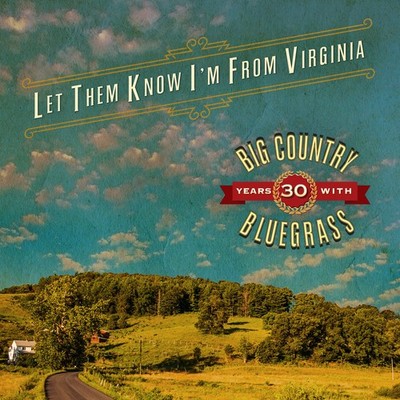 Big Country Bluegras - Let Them Know I'm From Virginia [New CD] Digipack Packagi