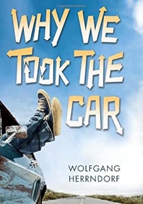 Why We Took the Car Hardcover Wolfgang Herrndorf