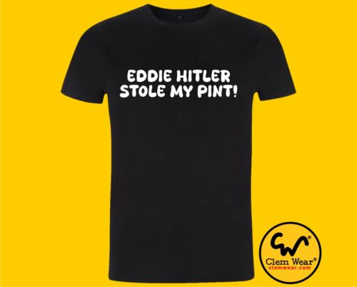 T-shirt fondo T-shirt EDDIE HITLER STOLE MY PINT Rik Mayall commedia divertente - Foto 1 di 10