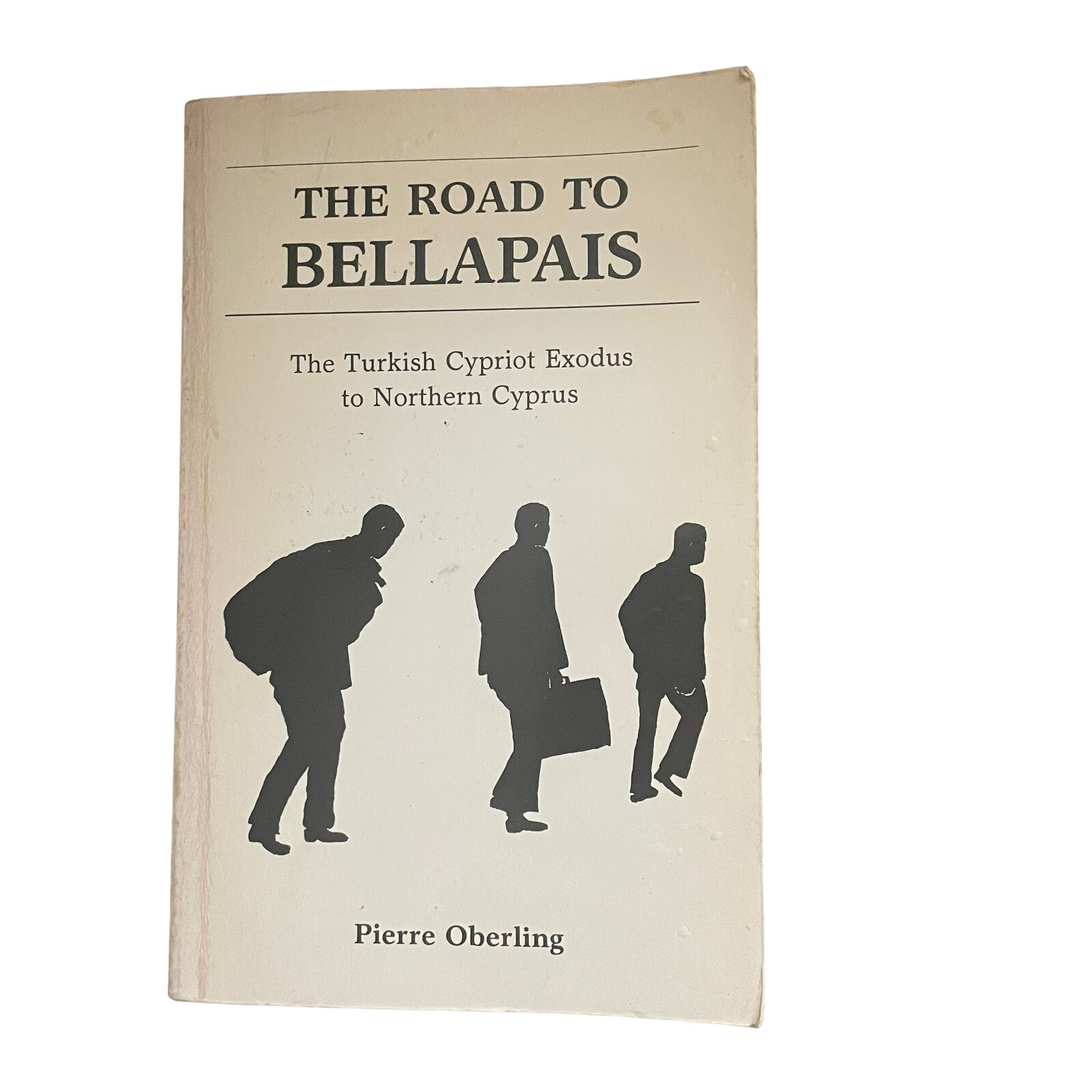 The Road to Bellapais: The Turkish exodus to Northern Cyprus Pierre Oberling PB