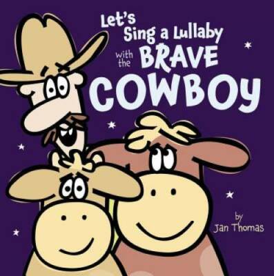 Let's Sing a Lullaby with the Brave Cowboy - Hardcover By Thomas, Jan - GOOD