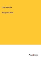 Henry Maudsley | Body And Mind | Buch | Englisch (2023) | Gebunden