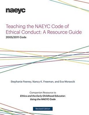 TEACHING THE NAEYC CODE OF ETHICAL CONDUCT: A RESOURCE By Stephanie Feeney VG