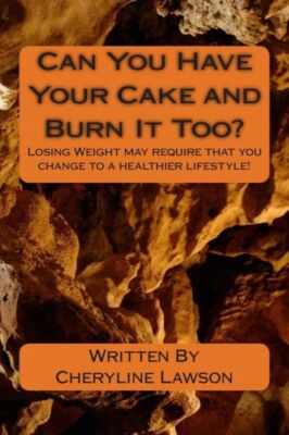 Can You Have Your Cake And Burn It Too?: Losing Weight May Require Change T...