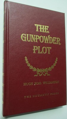 THE GUNPOWDER PLOT Hugh Ross Williamson 1996 Neumann Press History of England