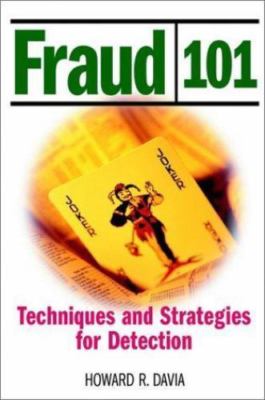 Fraud 101: Techniques and Strategies for Detection by Howard R. Davia