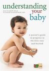 Understanding Your Baby: A Parent's Guide to Early Child Development by Kyra Karmiloff, Annette Karmiloff-Smith (Paperback, 2015)