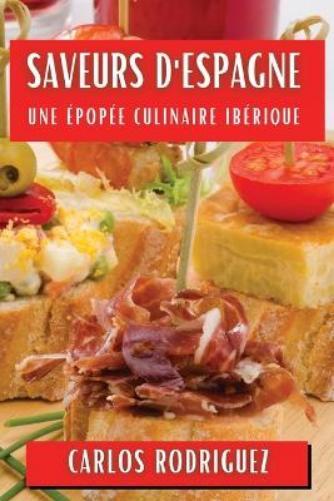 Carlos Rodriguez Saveurs d'Espagne (Tascabile)