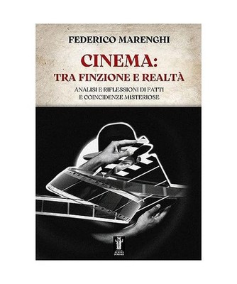 Cinema: tra finzione e realtà. Analisi e riflessioni di fatti e coincidenze mis