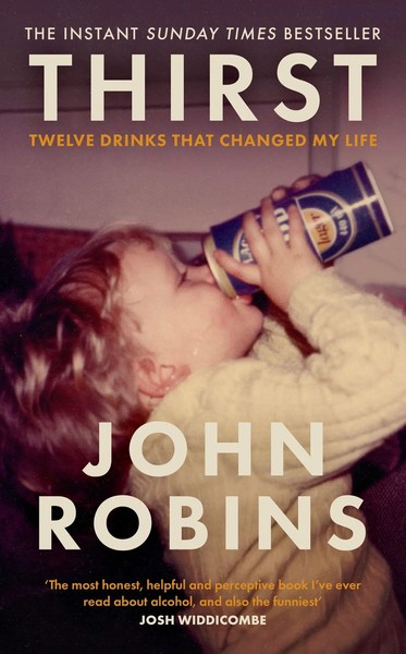 Thirst | Twelve Drinks That Changed My Life | John Robins | Englisch | Buch-image