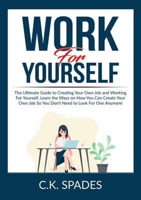 C. K. Spades | Work For YourSelf | Taschenbuch | Englisch (2021)