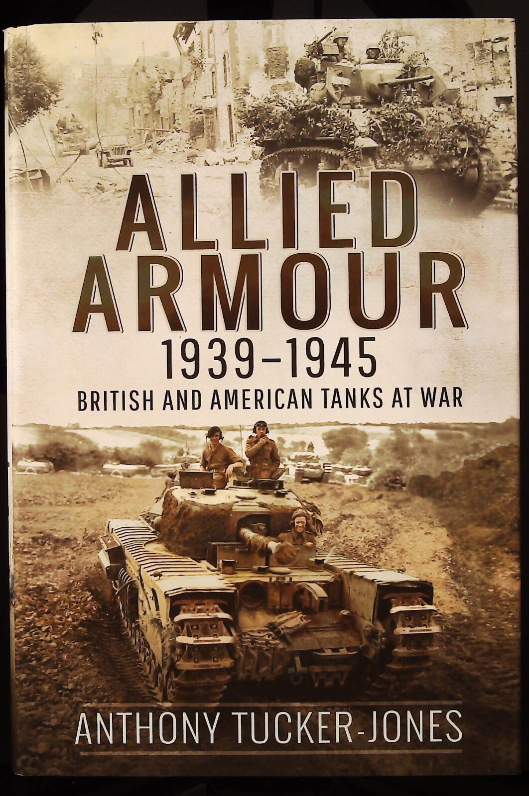 Allied Armour, 1939-1945: British and American Tanks at War Book New Hardback