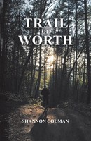 Trail Of Worth Shannon Colman Taschenbuch Kartoniert / Broschiert Englisch 2021