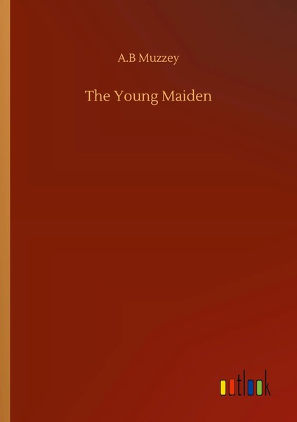 A. B Muzzey | The Young Maiden | Taschenbuch | Englisch (2020) | 128 S.-image