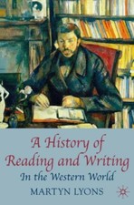 Martyn Lyons - A History of Reading and Writing   In the Western World - X555z