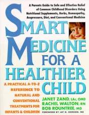 Smart Medicine for a Healthier Child: A Practical A-to-Z Reference ot Nat - GOOD
