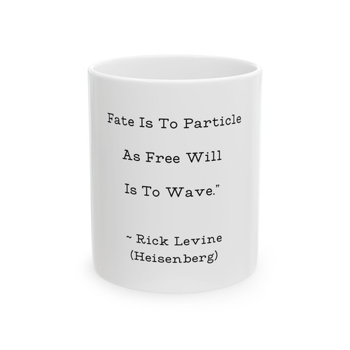 Heisenberg Zitat Tasse Schicksalspartikel - Free Will Wave weiß Kaffeetasse 11 Unzen Geschenke - Bild 2 von 6