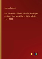 Georges Duplessis | Les Ventes De Tableaux, Dessins, Estampes Et Objets D'art...