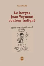 Le berger Jean Veymont, conteur indigné, Patrice Marie et Guillaume Lebaudy