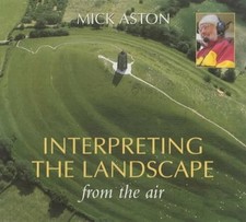 Interpreting the Landscape from the Air, Aston, Mick
