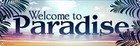 Welcome To Paradise Slim Tin Sign
