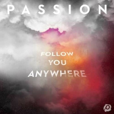Follow You Anywhere by Passion (CD, 2019) - Sealed - BRAND NEW [Free Shipping]
