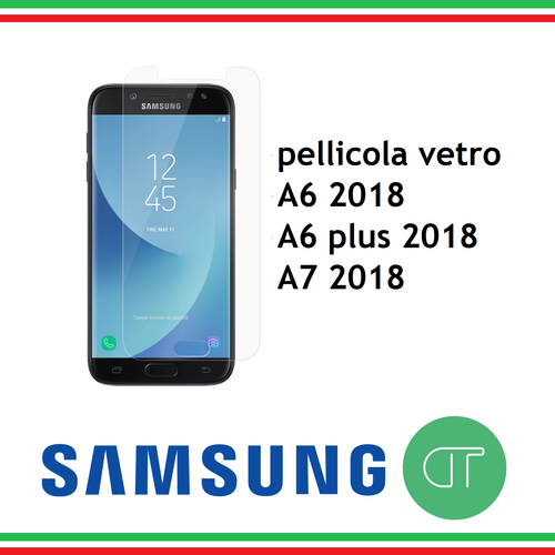PELLICOLA IN VETRO TEMPERATO PER SAMSUNG A6 2018 - A6 PLUS 2018 - A7 2018 CLEAR