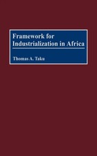 Thomas A. Taku | Framework for Industrializat...