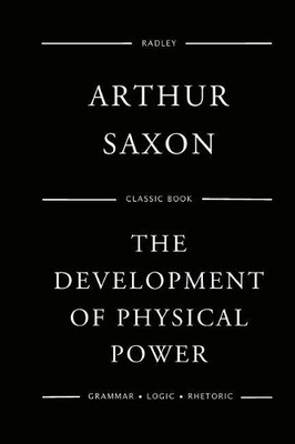 Arthur Saxon The Development Of Physical Power (Taschenbuch)