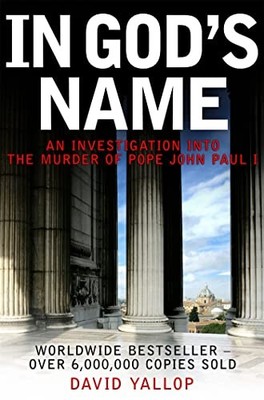 In God's Name: An Investigation into the Murder of... by Yallop, David Paperback
