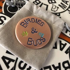BIRDIES & BUDS!  Hand Made Custom Copper Golf Ball Marker!